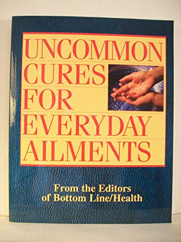 Beispielbild fr Uncommon Cures for Everyday Ailments zum Verkauf von Better World Books: West