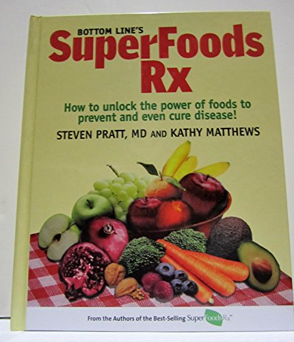 Stock image for Bottom Line's SuperFoods Rx - How to Unlock the Power of Foods to Prevent and Even Cure Disease! for sale by Better World Books