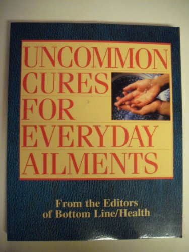 Stock image for Uncommon Cures for Everyday Ailments for sale by Orion Tech