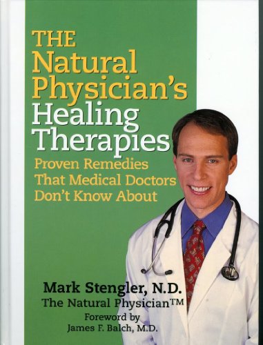 Stock image for The Natural Physician's Healing Therapies (Proven Remedies That Medical Doctors Don't Know About) for sale by Better World Books: West