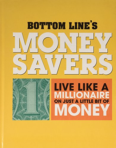 Stock image for Bottom Line's Money Savers: Live Like a Millionaire on Just a Little Bit of Money for sale by Better World Books: West