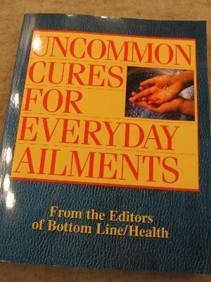 Beispielbild fr Uncommon Cures for Everyday Ailments zum Verkauf von Better World Books: West