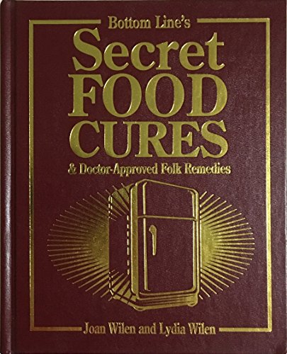 Beispielbild fr Bottom Line's Secret Food Cures & Doctor-approved Folk Remedies zum Verkauf von HPB Inc.