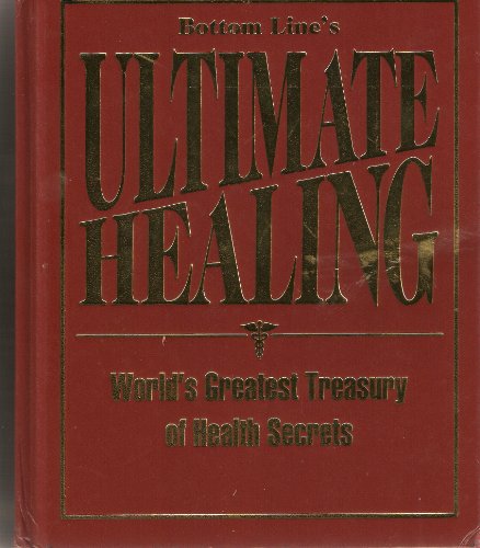 Stock image for Bottom Line's Ultimate Healing: World's Greatest Treasury of Health Secrets (Volume 2) for sale by Basement Seller 101