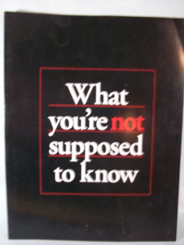 Imagen de archivo de What You're Not Supposed to Know a la venta por Better World Books: West