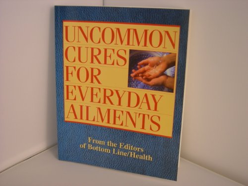 Imagen de archivo de Uncommon Cures for Everyday Ailments a la venta por Better World Books
