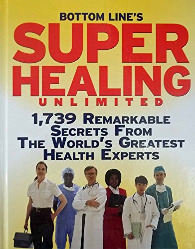 Stock image for Bottom Line's Super Healing Unlimited Hardcover - 2011 for sale by Better World Books: West