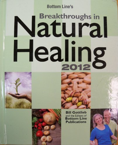 Imagen de archivo de Bottom Line's Breakthroughs in Natural Healing 2012 a la venta por -OnTimeBooks-