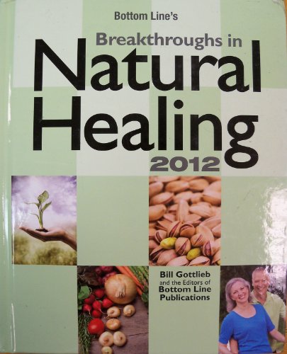 Stock image for Bottom Line's Breakthroughs in Natural Healing 2012 for sale by -OnTimeBooks-