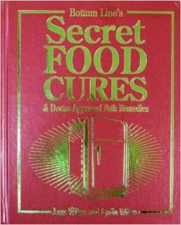 Stock image for Bottom Line's Secret Food Cures & Doctor-Approved Folk Remedies 2012 (2012) for sale by Your Online Bookstore