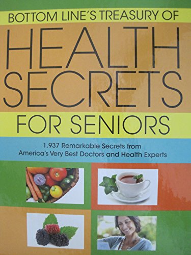 Beispielbild fr Bottom Line's Treasury of Health Secrets for Seniors (1937 Remarkable Secrets from America's Very Best Doctors and Health Experts) zum Verkauf von Better World Books