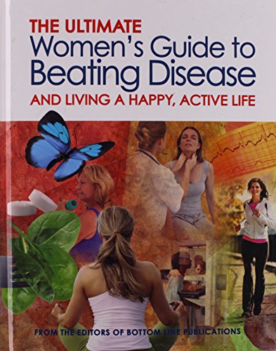 Stock image for The Ultimate Women's Guide to Beating Disease And Living A Happy, Active Life for sale by Once Upon A Time Books