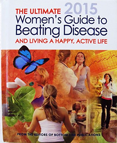 9780887237232: The Ultimate Women's Guide to Beating Disease And Living A Happy, Active Life 2015