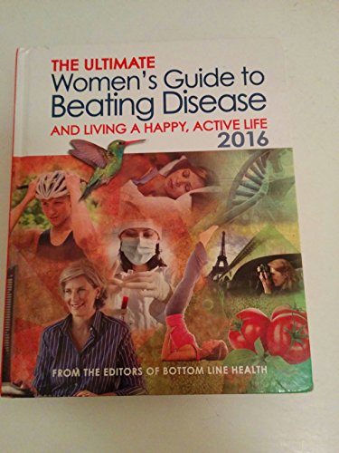 Stock image for The Women's Guide to Beating Disease and Living a Happy, Acitve Life 2016 for sale by Better World Books