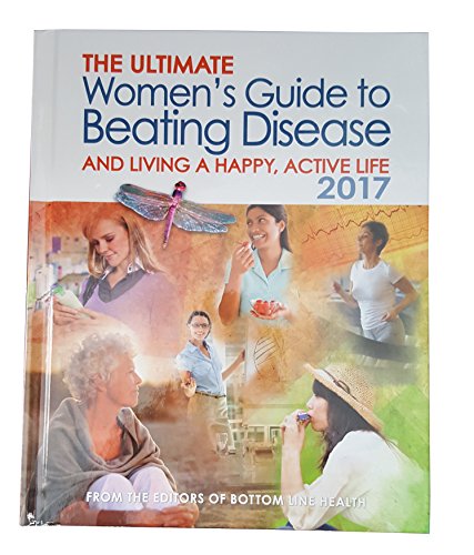 Beispielbild fr The Ultimate Women's Guide To Beating Disease And Living A Happy, Active Life 2017 zum Verkauf von Better World Books: West