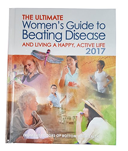 Stock image for The Ultimate Women's Guide To Beating Disease And Living A Happy, Active Life 2017 for sale by Better World Books: West