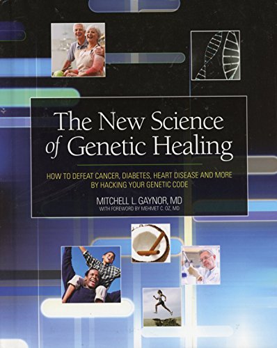 Stock image for The New Science Of Genetic Healing How To Defeat Cancer, Diabetes, Heart Disease and More By Hacking Your Genetic Code for sale by Better World Books