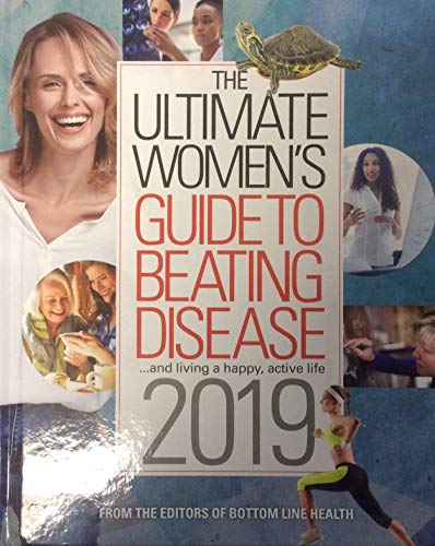 Stock image for The Ultimate Women's Guide to Beating Disease 2019 Bottom Line for sale by Better World Books