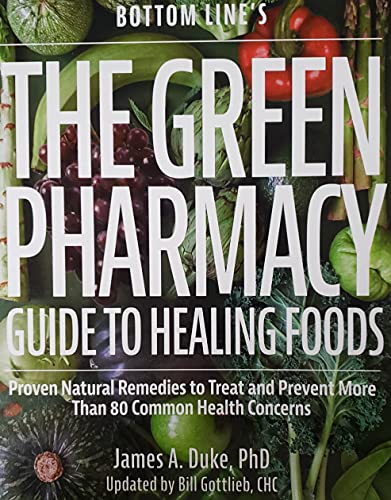 Beispielbild fr Bottom Line's The Green Pharmacy Guide To Healing Foods: Proven Natural Remedies to Treat and Prevent More Than 80 Common Health Concerns zum Verkauf von ZBK Books