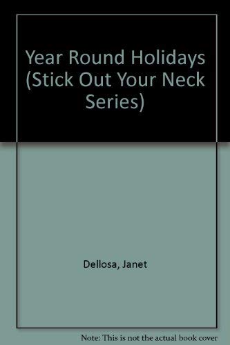 Year Round Holidays (Stick Out Your Neck Series) (9780887240584) by Dellosa, Janet; Carson, Patti