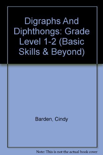 Digraphs And Diphthongs: Grade Level 1-2 (Basic Skills & Beyond) (9780887241482) by Barden, Cindy