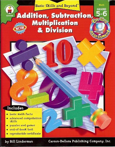 Imagen de archivo de Addition, Subtraction, Multiplication, and Division (Basic Skills & Beyond) a la venta por Wonder Book