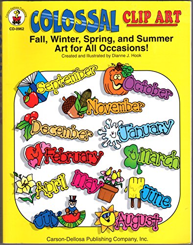 Imagen de archivo de Colossal Clip Art: Fall, Winter, Spring, and Summer Art for All Occasions! a la venta por Jenson Books Inc