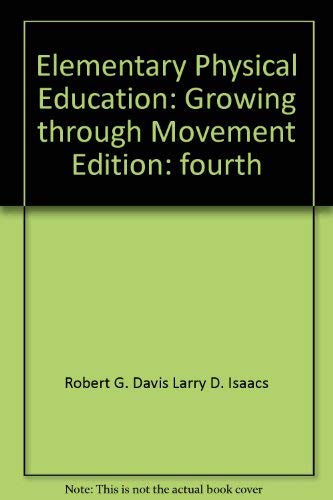 Beispielbild fr Elementary Physical Education: Growing through Movement zum Verkauf von BookHolders