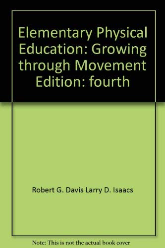 Stock image for Elementary Physical Education: Growing through Movement for sale by BookHolders