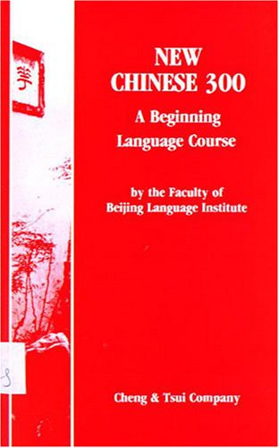 Stock image for New Chinese 300: A Beginning Language Course (Book and 3 Cassette Tapes in box) for sale by Wm Burgett Bks and Collectibles