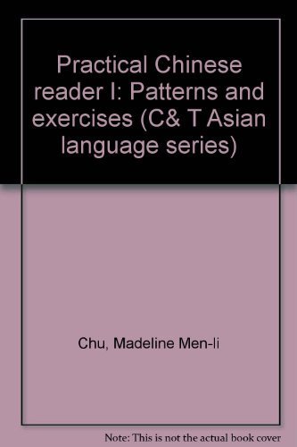 9780887271243: Practical Chinese reader I: Patterns and exercises (C& T Asian language serie...