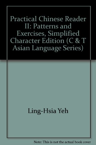 9780887271601: Practical Chinese Reader II: Patterns and Exercises, Simplified Character Edition (C & T Asian Language Series)