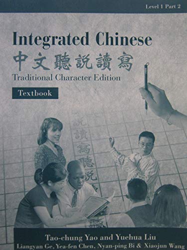 Beispielbild fr Integrated Chinese, Level 1, Part 2: Textbook (Traditional Character Edition) (Level1 Traditional Character Texts) (English and Chinese Edition) zum Verkauf von Half Price Books Inc.