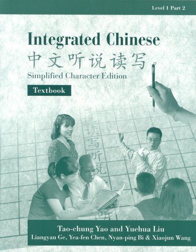 Beispielbild fr Integrated Chinese, Level 1, Part 2: Textbook (Simplified Character Edition) (C&t Asian Languages Series) (English and Chinese Edition) zum Verkauf von HPB Inc.