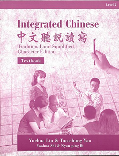 Beispielbild fr Integrated Chinese Level 2 Text Book Traditional and Simplified: Zhong Wen Ting Du Shuo Xie zum Verkauf von The Unskoolbookshop