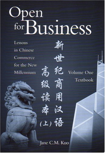 Beispielbild fr Open For Business: Lessons in Chinese Commerce for the New Millenium 1: Textbook and Exercise Book zum Verkauf von BooksRun