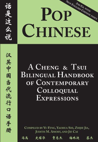 Stock image for Pop Chinese: A Cheng & Tsui Bilingual Handbook of Contemporary Colloquial Expressions for sale by a2zbooks