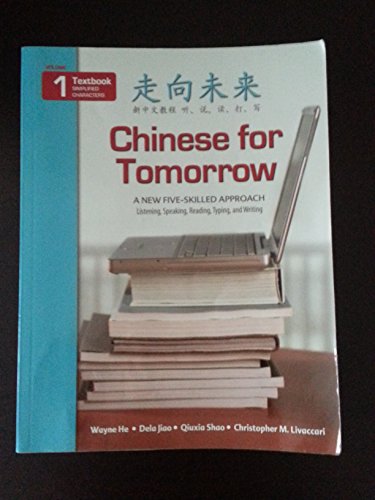 Beispielbild fr Chinese for Tomorrow: A New Five-Skilled Approach: Simplified Character Textbook: 1 (English and Chinese Edition) zum Verkauf von Textbook Pro