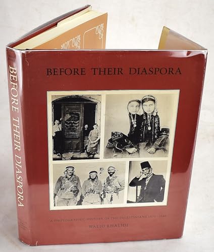 9780887281433: Before their diaspora: A photographic history of the Palestinians 1876-1948 b...