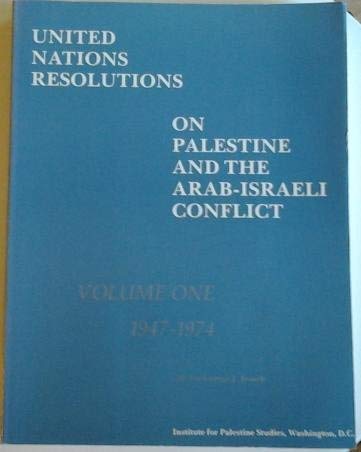 9780887281716: United Nations Resolutions on Palestine and the Arab-Israeli Conflict, 1947-74