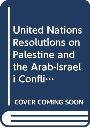 Stock image for United Nations Resolutions on Palestine and the Arab-Israeli Conflict: 1982-1986 Vol III for sale by Wonder Book