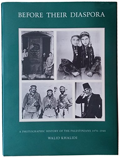 9780887282195: Before Their Diaspora: A Photographic History of the Palestinians, 1876-1948