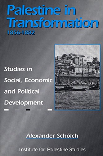 Stock image for Palestine in Transformation, 1856-1882: Studies in Social, Economic and Political Development for sale by Save With Sam