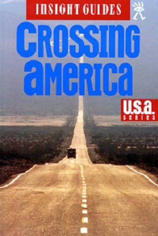 Stock image for Insight Guide Crossing America (Insight Guides) for sale by SecondSale