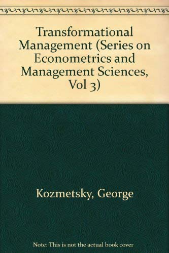 Transformational Management (Series on Econometrics and Management Sciences, Vol 3) (9780887300165) by Kozmetsky, George