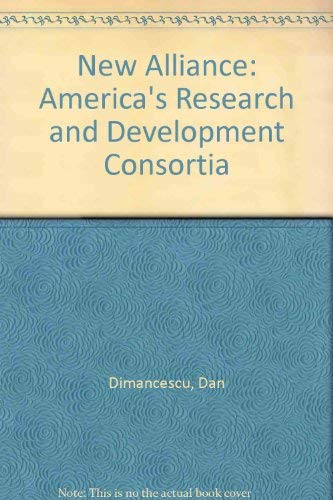 Beispielbild fr The New Alliance : America's R and D Consortia zum Verkauf von Better World Books