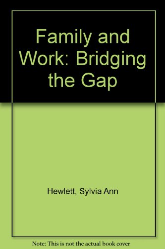 Beispielbild fr Family and Work : Bridging the Gap zum Verkauf von Better World Books