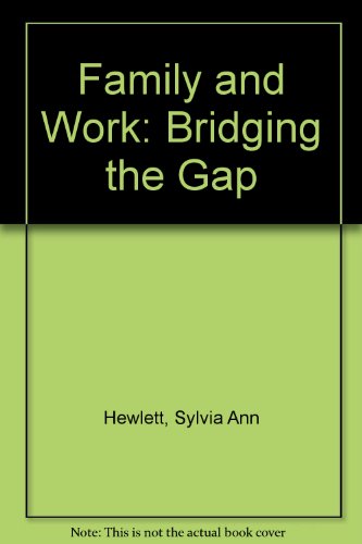 Stock image for Family and Work : Bridging the Gap for sale by Better World Books