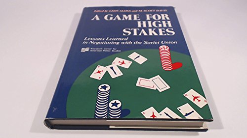 Beispielbild fr A Game for High Stakes : Lessons Learned in Negotiating with the Soviet Union zum Verkauf von Better World Books