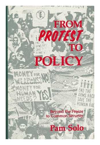 Beispielbild fr From Protest To Policy: Beyond the Freeze to Common Security zum Verkauf von Lee Madden, Book Dealer